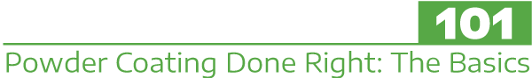 Powder Coating 101 Workshop - Powder Coating Done Right: The Basics